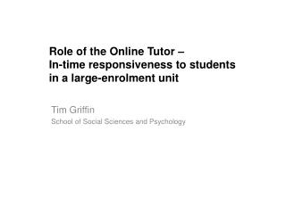 Role of the Online Tutor – In-time responsiveness to students in a large-enrolment unit