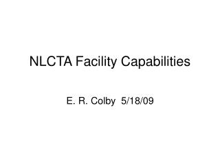 NLCTA Facility Capabilities