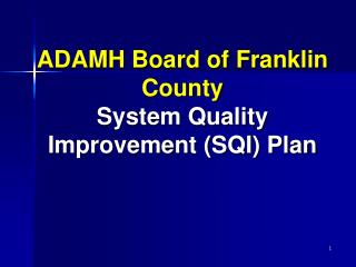 ADAMH Board of Franklin County System Quality Improvement (SQI) Plan