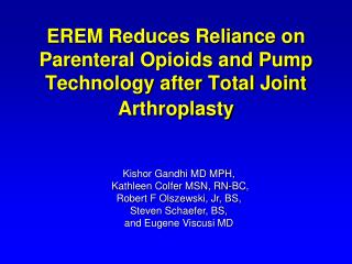EREM Reduces Reliance on Parenteral Opioids and Pump Technology after Total Joint Arthroplasty