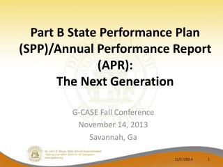 Part B State Performance Plan (SPP)/Annual Performance Report ( APR): The Next Generation