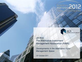Jiří Król The Alternative Investment Management Association ( AIMA)