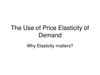 The Use of Price Elasticity of Demand