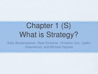 Chapter 1 (S) What is Strategy?