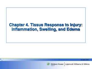 Chapter 4. Tissue Response to Injury: Inflammation, Swelling, and Edema