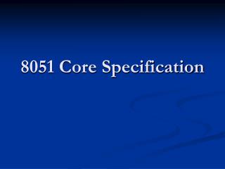 8051 Core Specification