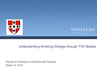 Understanding Smoking Etiology through TVE Models