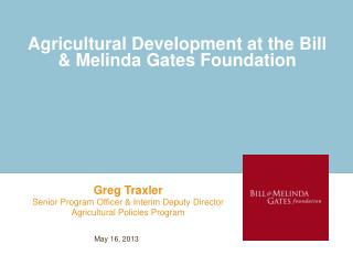 Agricultural Development at the Bill &amp; Melinda Gates Foundation