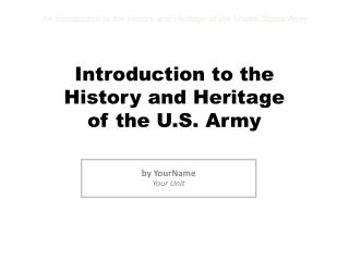Introduction to the History and Heritage of the U.S. Army
