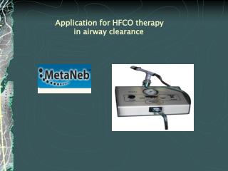 Application for HFCO therapy in airway clearance