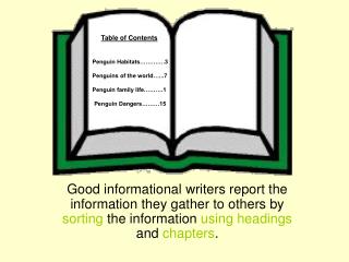 Table of Contents Penguin Habitats………….3 Penguins of the world…...7 Penguin family life……….1