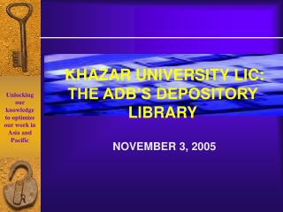 KHAZAR UNIVERSITY LIC: THE ADB’S DEPOSITORY LIBRARY