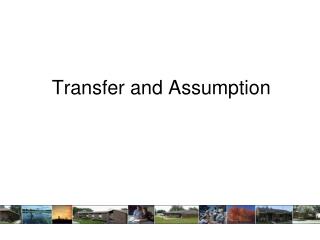 Transfer and Assumption