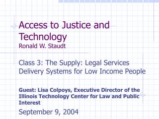 Access to Justice and Technology Ronald W. Staudt