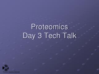 Proteomics Day 3 Tech Talk