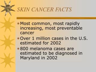 SKIN CANCER FACTS