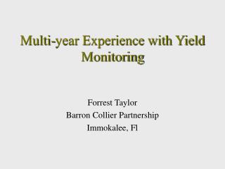 Multi-year Experience with Yield Monitoring