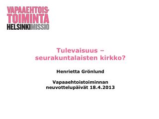 Tulevaisuus – seurakuntalaisten kirkko? Henrietta Grönlund