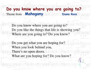 Do you know where you are going to? Theme from Mahogany 		 Diana Ross