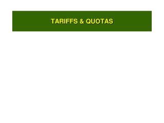 TARIFFS &amp; QUOTAS