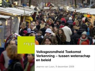 Volksgezondheid Toekomst Verkenning – tussen wetenschap en beleid