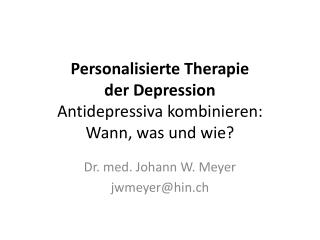Personalisierte Therapie der Depression Antidepressiva kombinieren: Wann, was und wie?