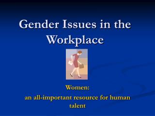 Gender Issues in the Workplace