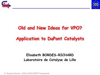 Old and New Ideas for VPO? Application to DuPont Catalysts