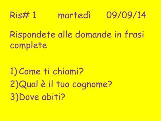 Ris # 1 		 martedì 	09/09/14