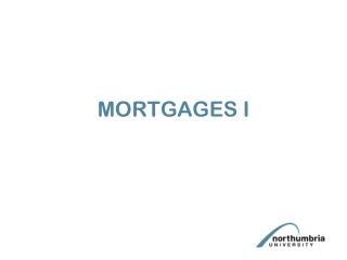 MORTGAGES I