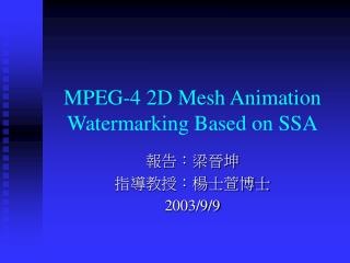 MPEG-4 2D Mesh Animation Watermarking Based on SSA