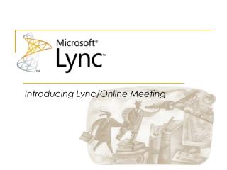 Introducing Lync/Online Meeting