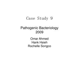 Case Study 9 Pathogenic Bacteriology 2009
