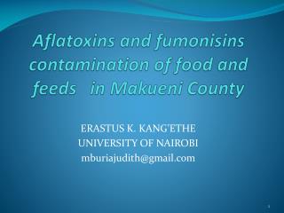 Aflatoxins and fumonisins contamination of food and feeds in Makueni County