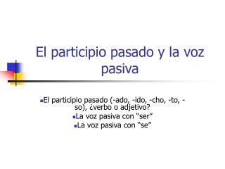 El participio pasado y la voz pasiva