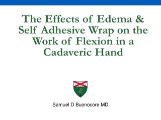 The Effects of Edema &amp; Self Adhesive Wrap on the Work of Flexion in a Cadaveric Hand