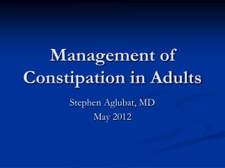 Management of Constipation in Adults