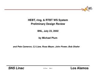 HEBT, ring, &amp; RTBT WS System Preliminary Design Review BNL, July 23, 2002 by Michael Plum
