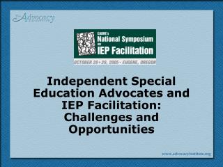 Independent Special Education Advocates and IEP Facilitation: Challenges and Opportunities