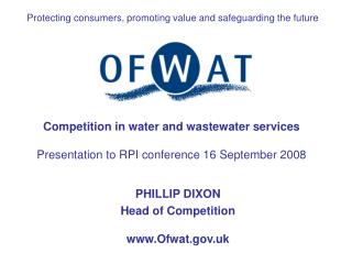 Competition in water and wastewater services Presentation to RPI conference 16 September 2008