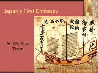 Japan’s First Embassy