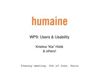 WP9: Users &amp; Usability Kristina “Kia” Höök &amp; others!