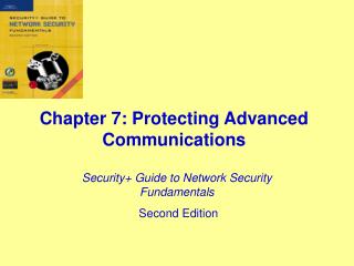 Chapter 7: Protecting Advanced Communications