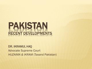 Pakistan Recent Developments