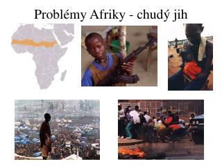 Problémy Afriky - chudý jih