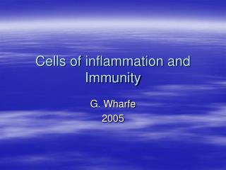 Cells of inflammation and Immunity