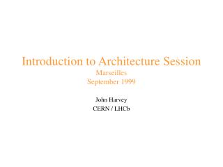 Introduction to Architecture Session Marseilles September 1999