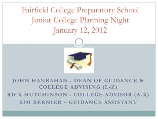Fairfield College Preparatory School Junior College Planning Night January 12, 2012