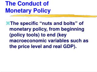 The Conduct of Monetary Policy