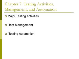 Chapter 7: Testing Activities, Management, and Automation